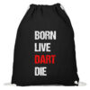 Born Live Dart Die - Baumwoll Gymsac-16