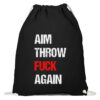 Aim Throw F*** Again - Baumwoll Gymsac-16