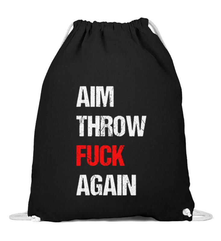 Aim Throw F*** Again  – Baumwoll Gymsac