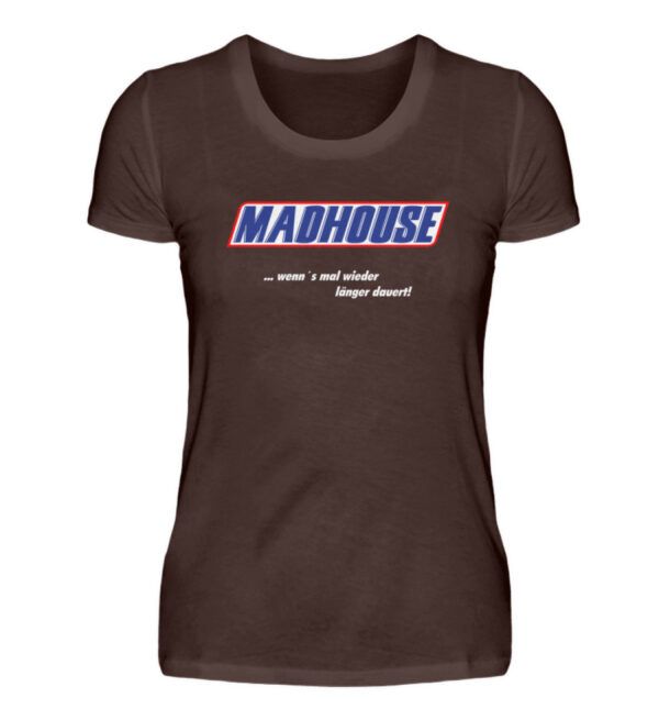 MadHouse - Wenn´s mal wieder länger dauert - Damen Premiumshirt-1074
