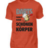 Darts formte diesen schönen Körper - Herren Shirt-1236