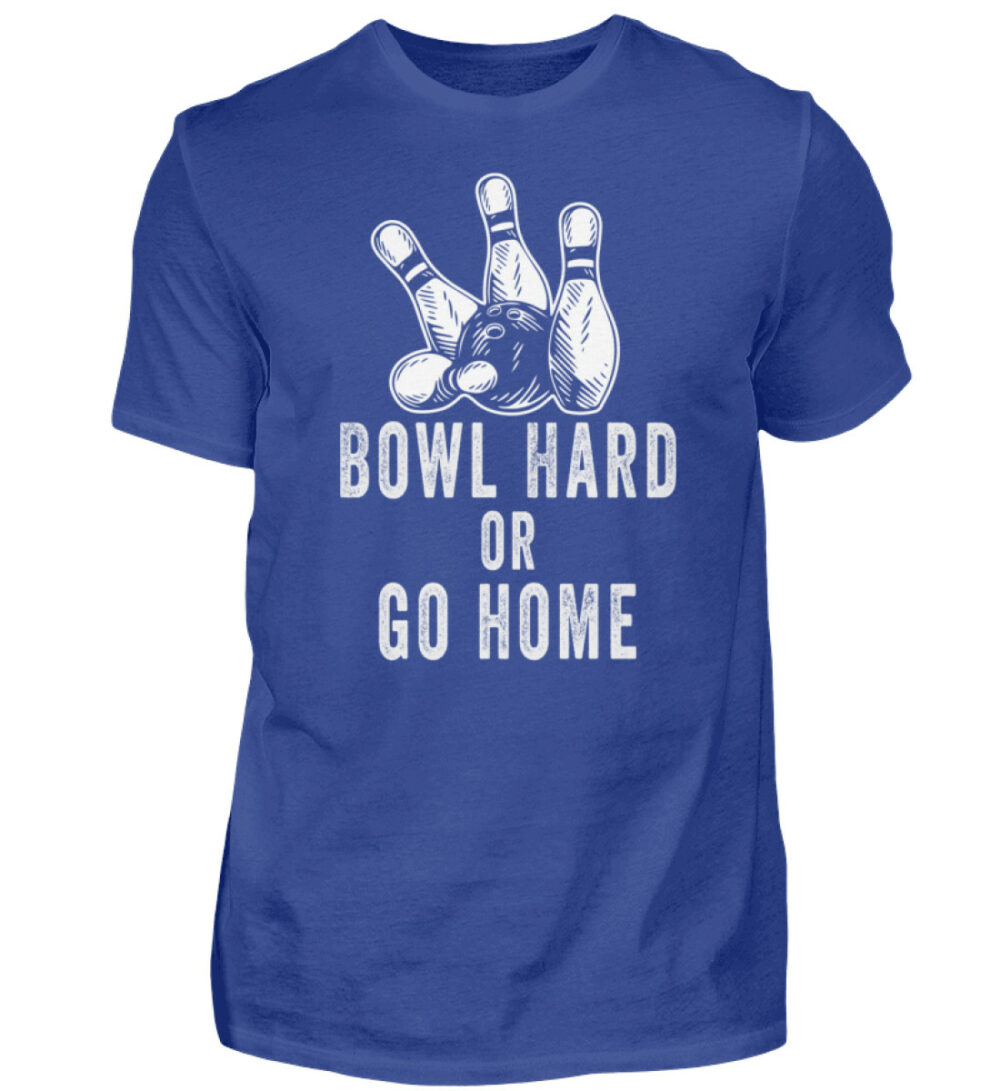 Bowl hard or go home - Herren Shirt-668