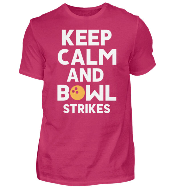 Keep calm and Bowl strikes - Herren Shirt-1216