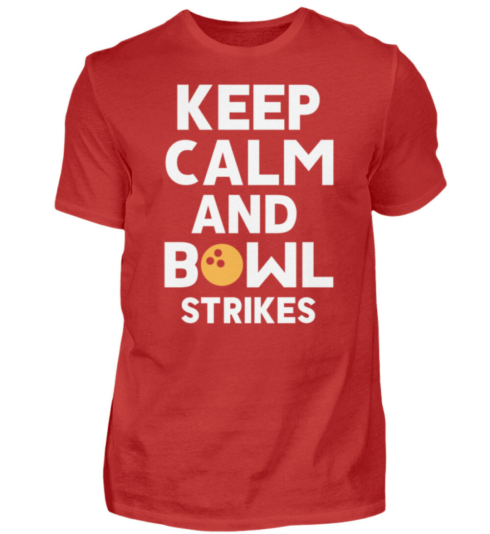 Keep calm and Bowl strikes - Herren Shirt-4