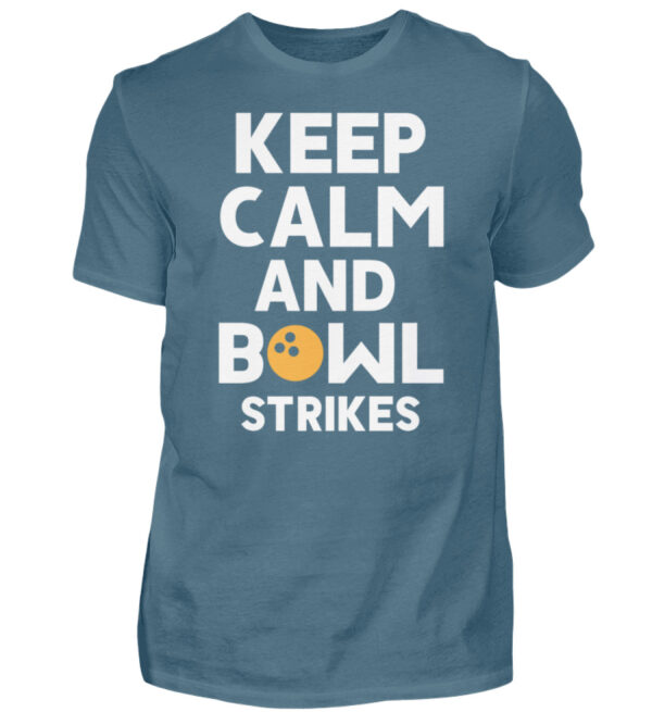 Keep calm and Bowl strikes - Herren Shirt-1230