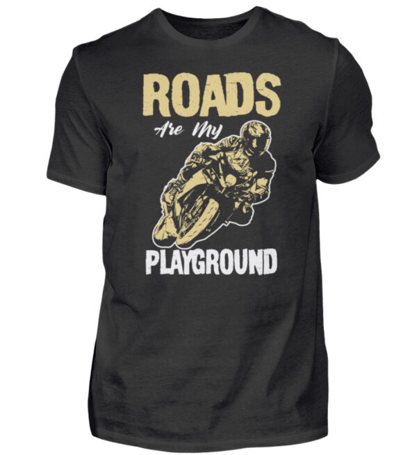 Biker Shirts - Roads are my Playground - Herren Shirt-16