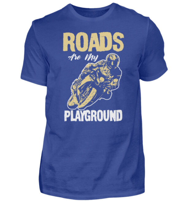 Biker Shirts - Roads are my Playground - Herren Shirt-668