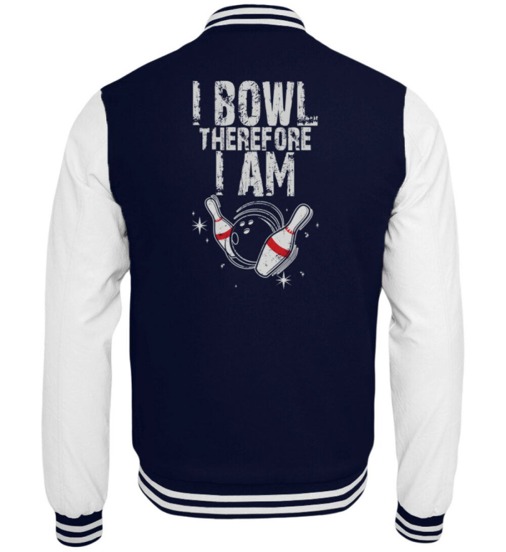 I Bowl therefore I am - College Sweatjacke-6753