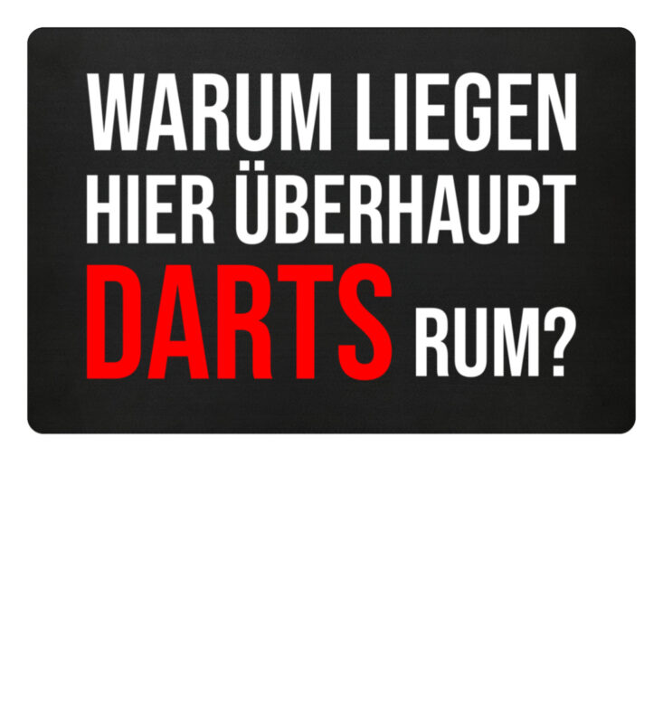 Warum liegen hier Darts  – Fußmatte