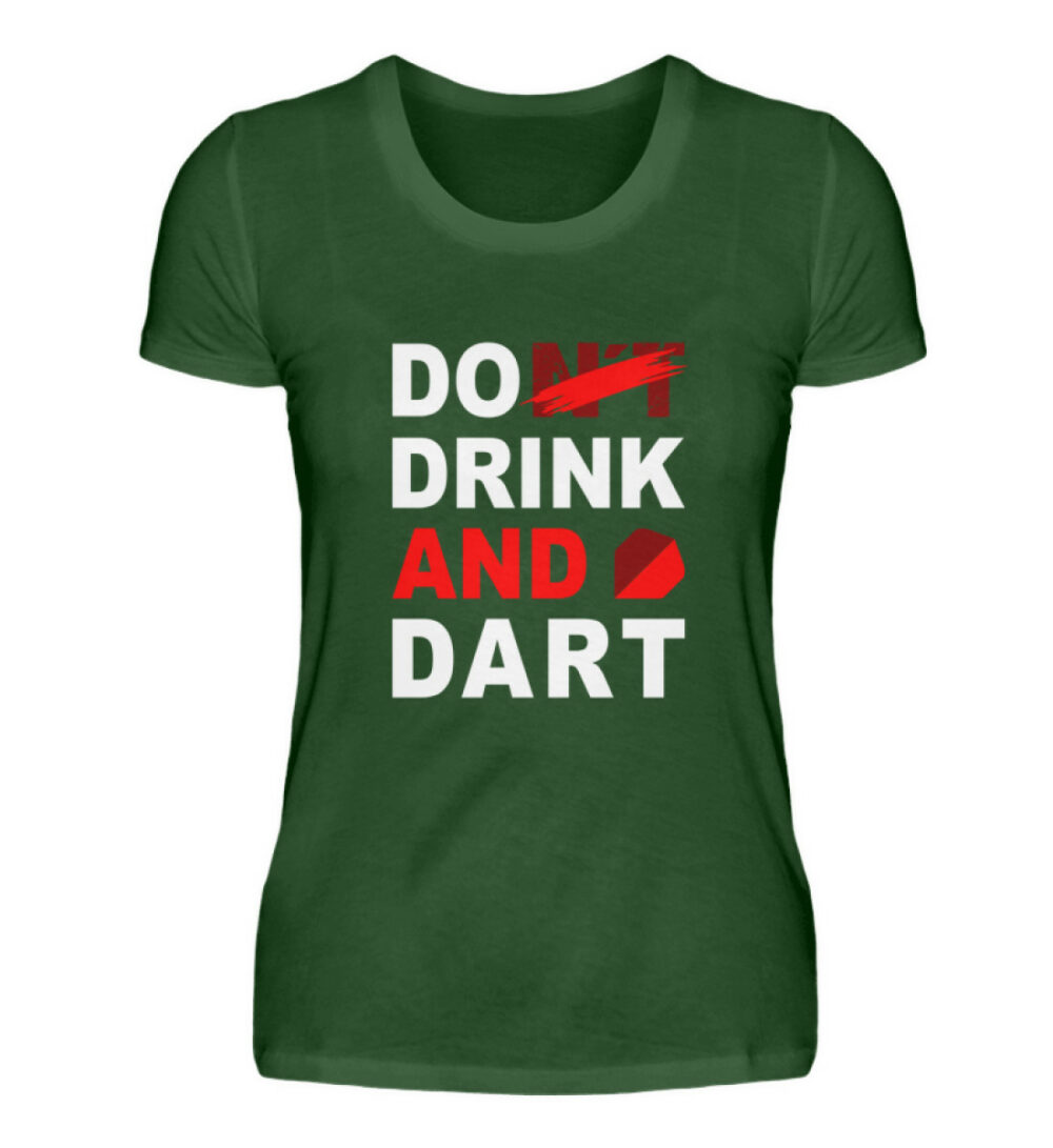 Do (nt) Drink and Dart - Damen Premiumshirt-2936