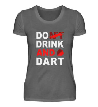Do (nt) Drink and Dart - Damen Premiumshirt-627