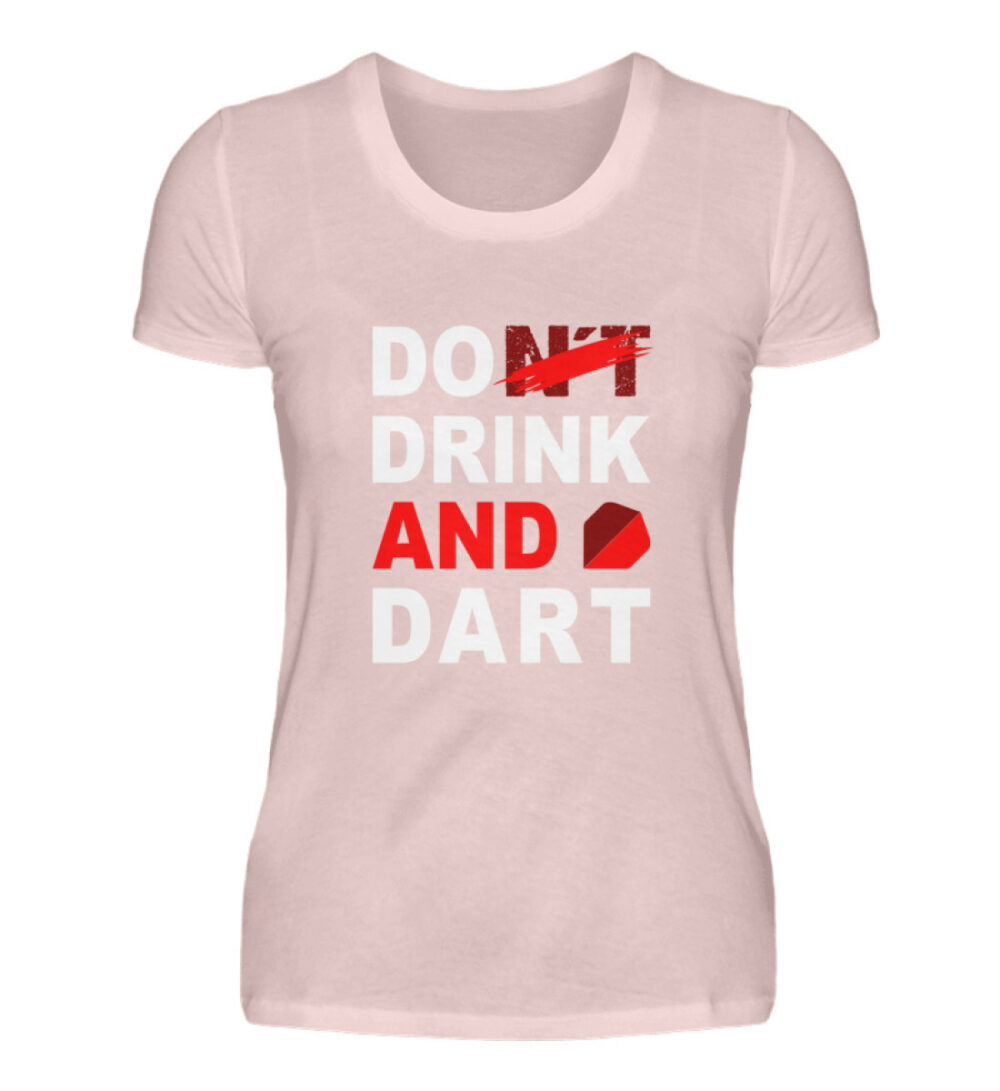 Do (nt) Drink and Dart - Damen Premiumshirt-5949