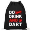 Do (nt) Drink and Dart - Baumwoll Gymsac-16