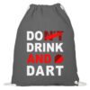 Do (nt) Drink and Dart - Baumwoll Gymsac-6760