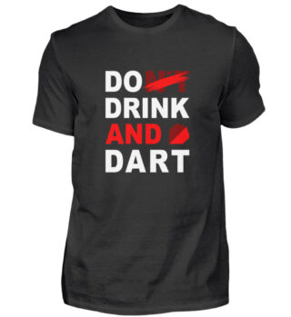 Do (nt) drink and Dart - BlackEdition - Herren Shirt-16