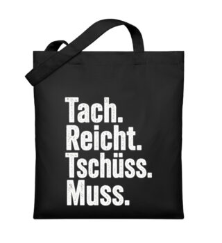 Tach reicht Tschüss muss - Organic Jutebeutel-16